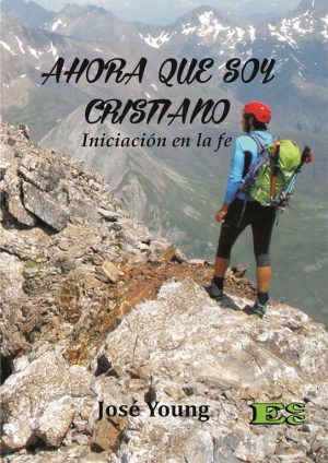 Ahora que soy cristiano - Iniciación en la fe