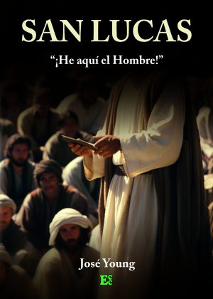 SAN LUCAS, ¡He aquí el Hombre!