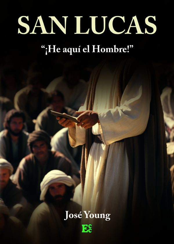 SAN LUCAS, ¡He aquí el Hombre!