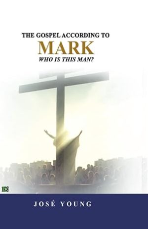 The gospel according to Mark: Who is this man?