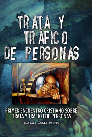 Trata y tráfico de personas - 1º Congreso Cristiano CONO SUR