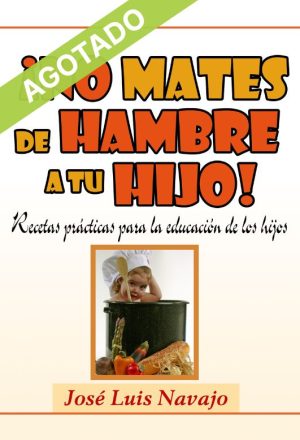 No mates de hambre a tu Hijo